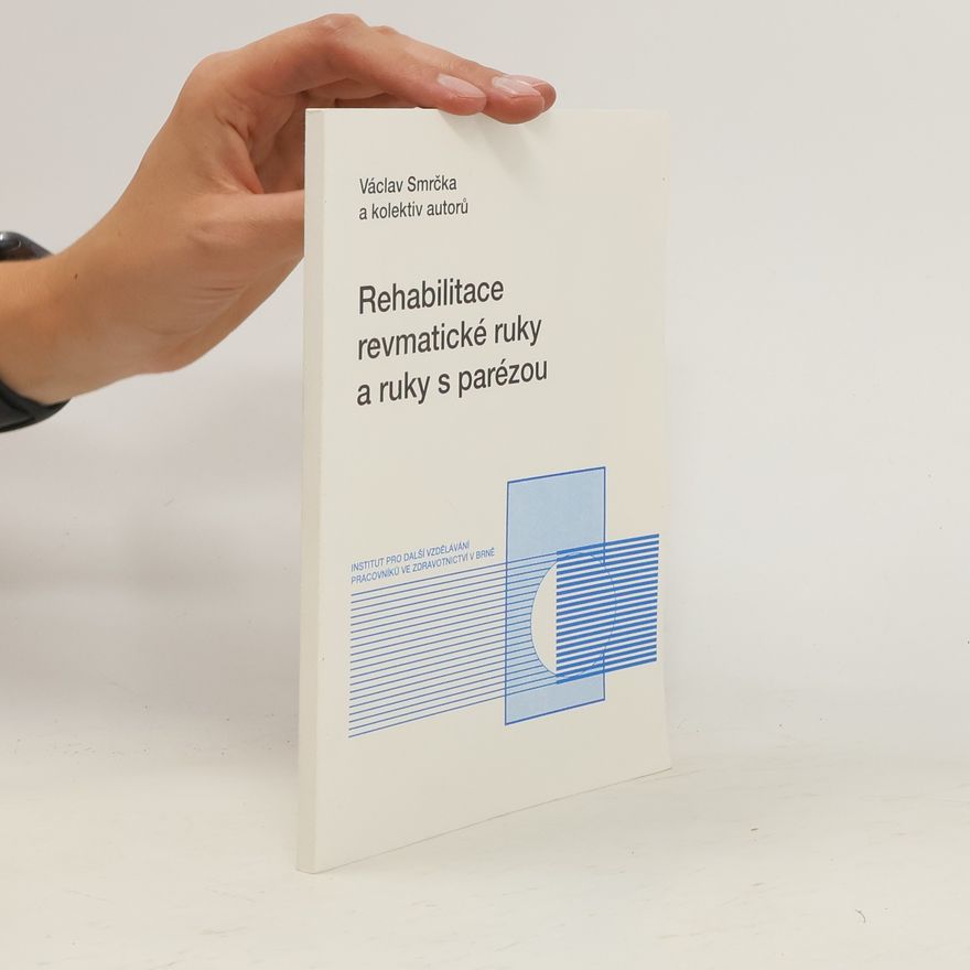 Václav Smrčka Rehabilitace revmatické ruky a ruky s parézou