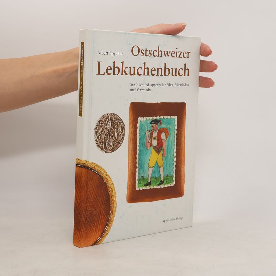 Albert Spycher Ostschweizer Lebkuchenbuch
