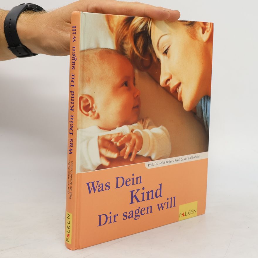 Heidi Keller Was dein Kind dir sagen will