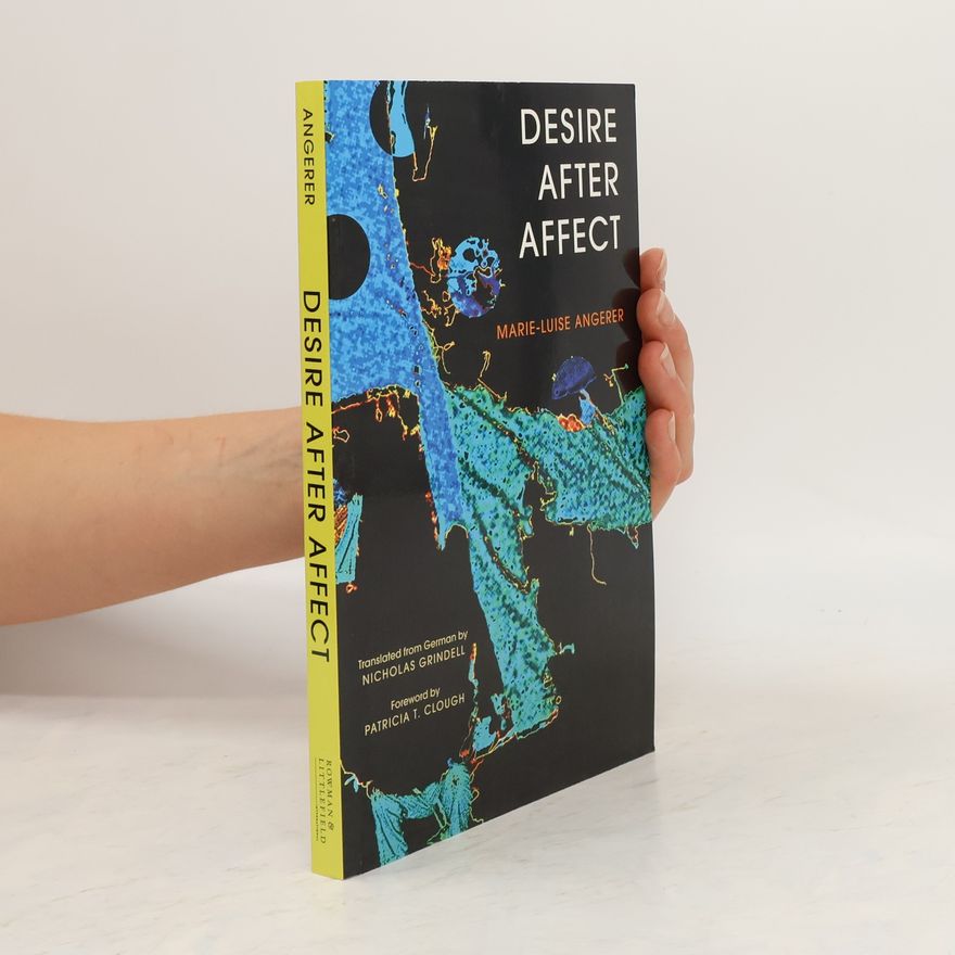 Marie-Luise Angerer Desire After Affect
