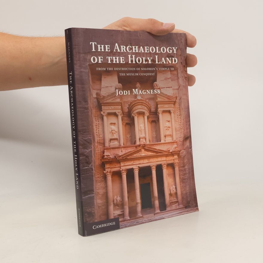 Jodi Magness The Archaeology of the Holy Land