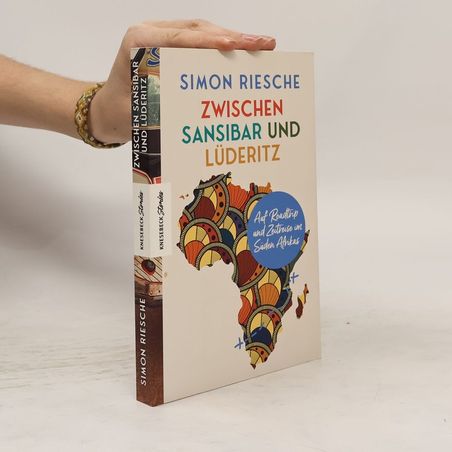 Simon Riesche Von Sansibar nach Lüderitz