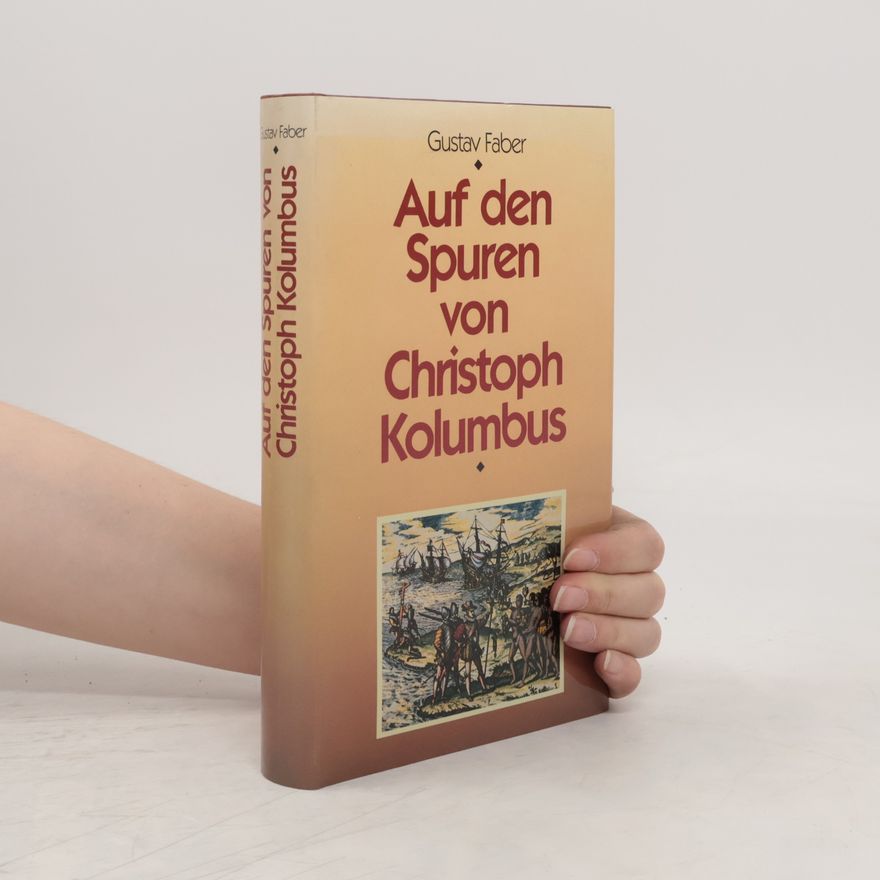 Gustav Faber Auf den Spuren von Christoph Kolumbus