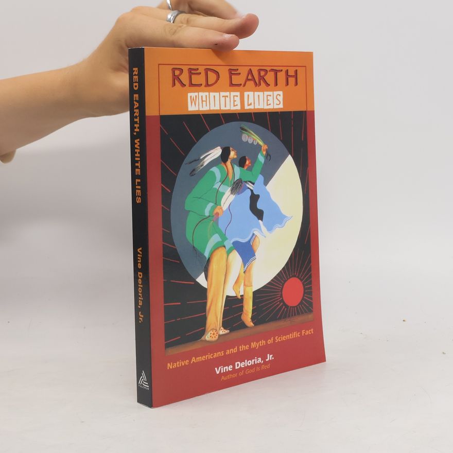 Vine Deloria Jr. Red Earth, White Lies