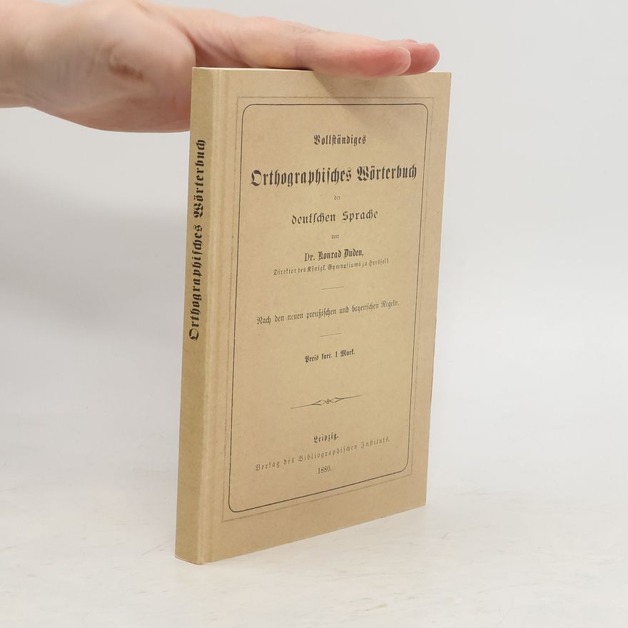 Konrad Duden Orthographisches Wörterbuch der deutschen Sprache
