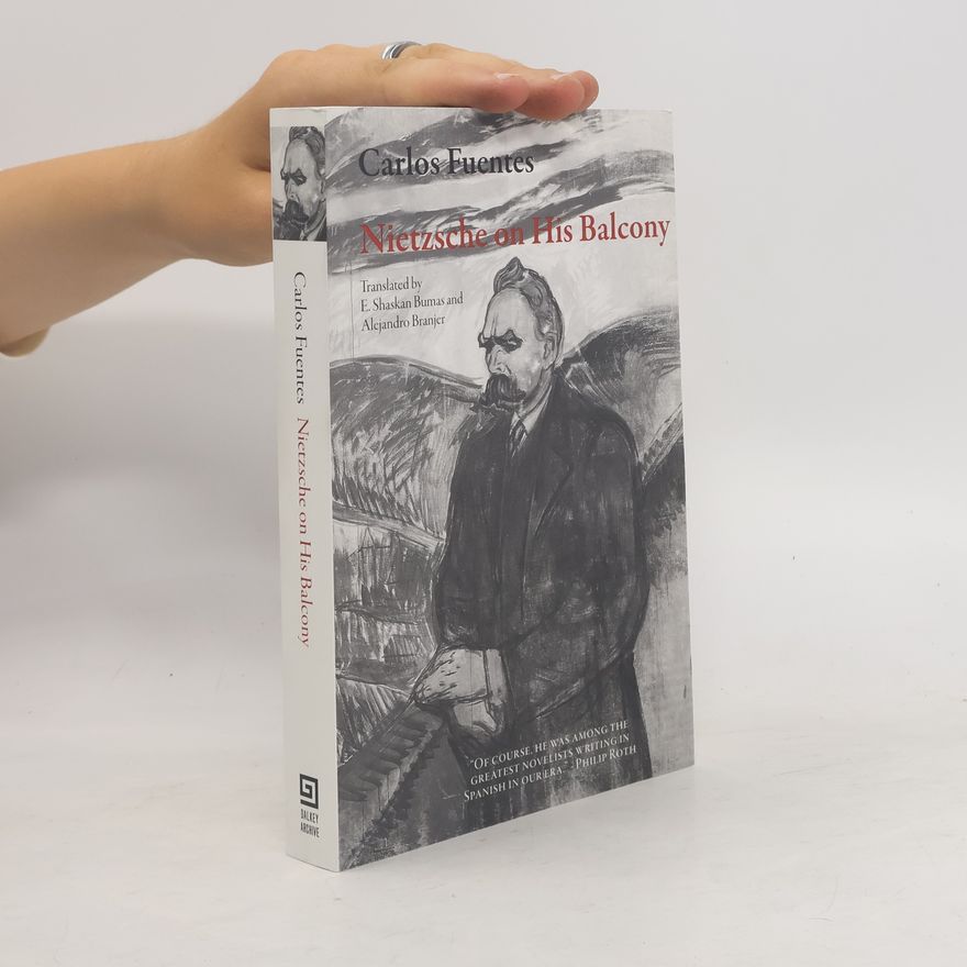 Carlos Fuentes Nietzsche on His Balcony
