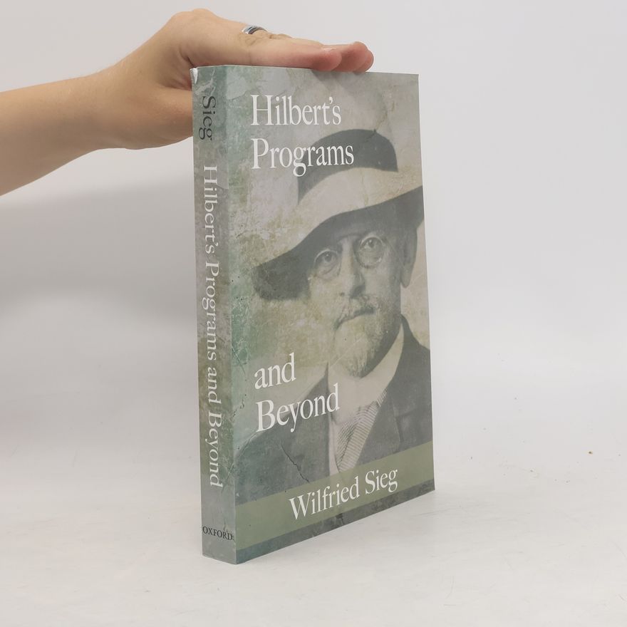 Wilfried Sieg Hilbert's Programs and Beyond
