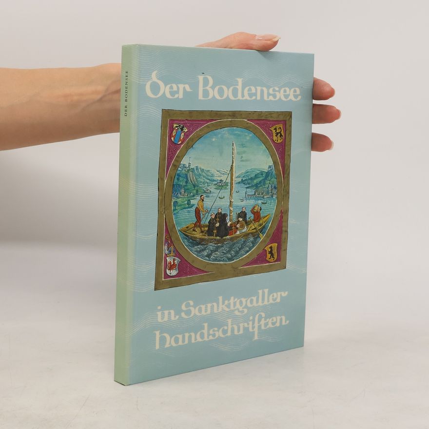 Johannes Duft Bibliotheca Sangallensis: Der Bodensee in Sankt-Galler Handschriften