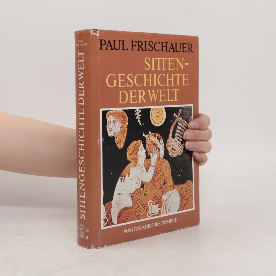 Paul Frischauer Sittengeschichte der Welt