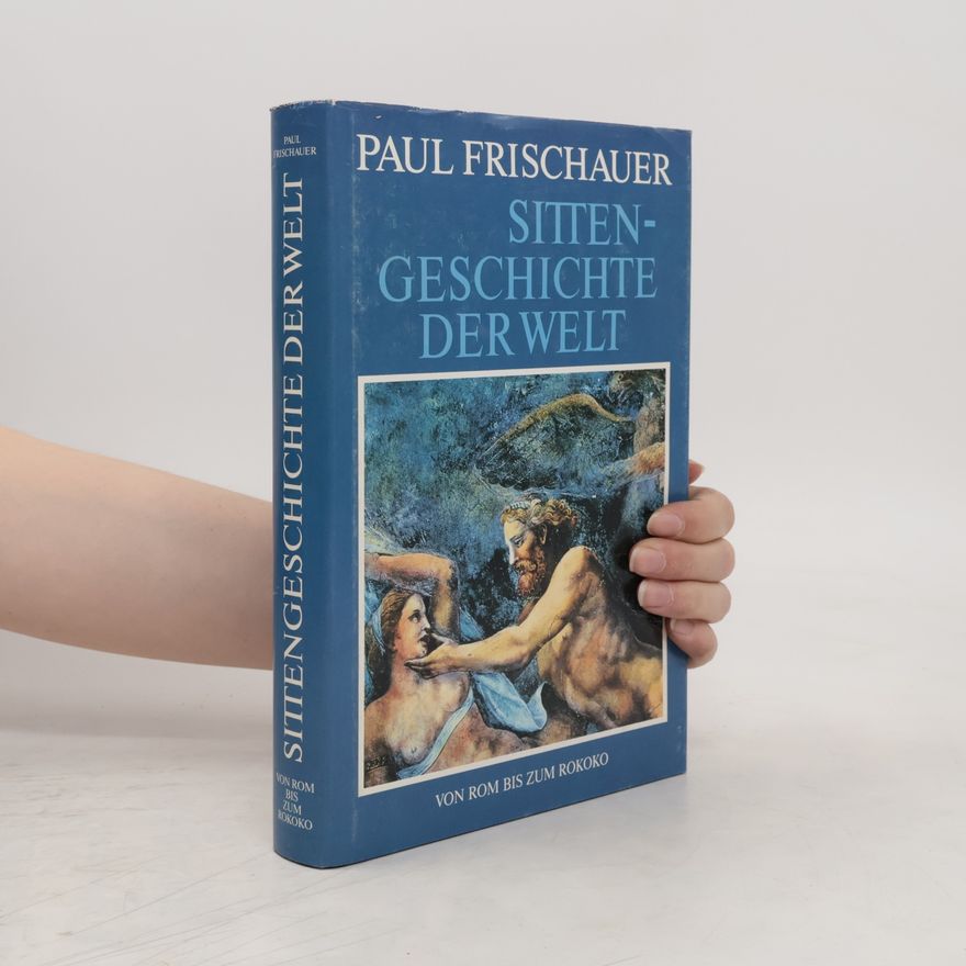 Paul Frischauer Sittengeschichte der Welt