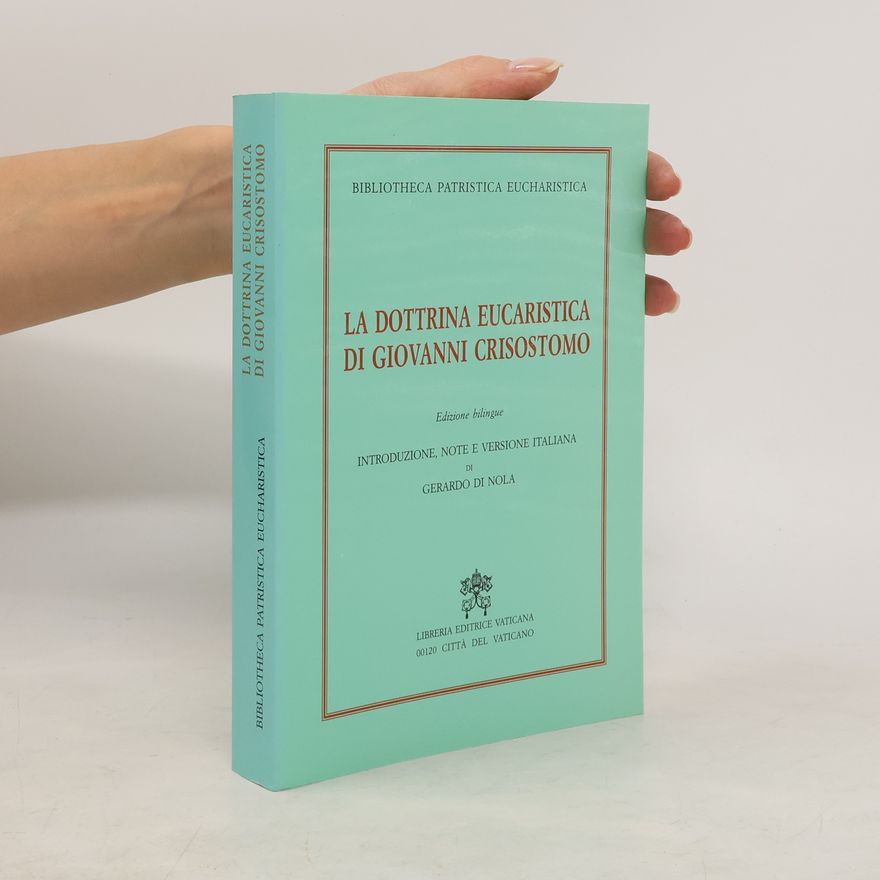 Gerardo Di Nola La dottrina eucaristica di Giovanni Crisostomo