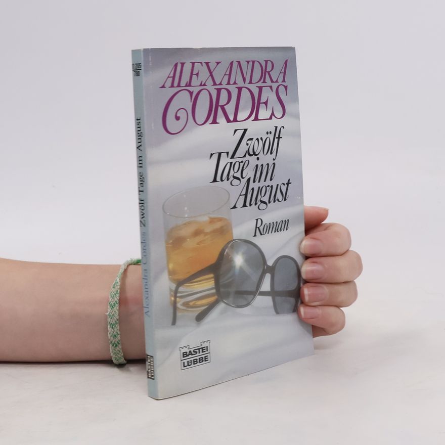 Alexandra Cordes Zwölf Tage im August.