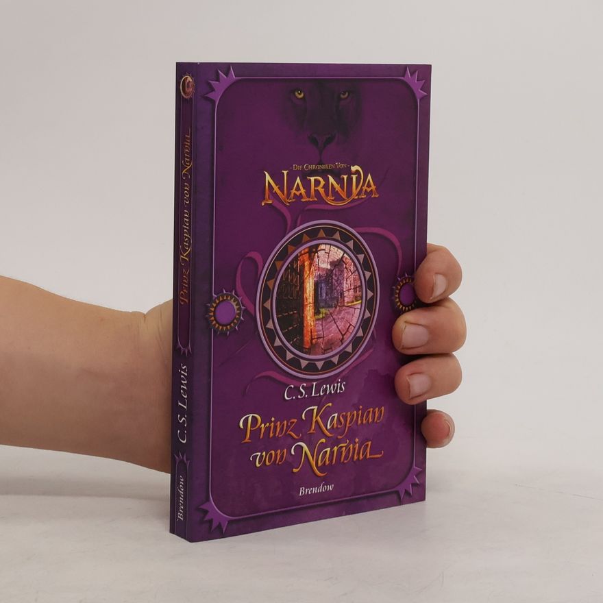 Clive Staples Lewis Die Chroniken von Narnia 4. Prinz Kaspian von Narnia
