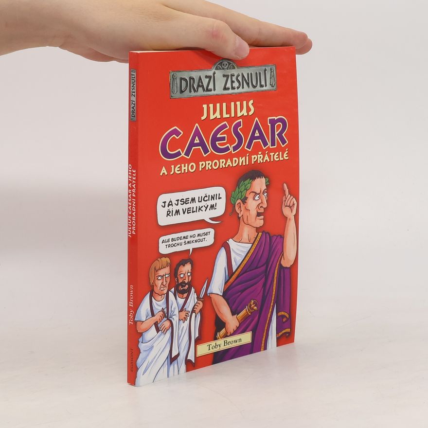 Toby Brown Julius Caesar a jeho proradní přátelé