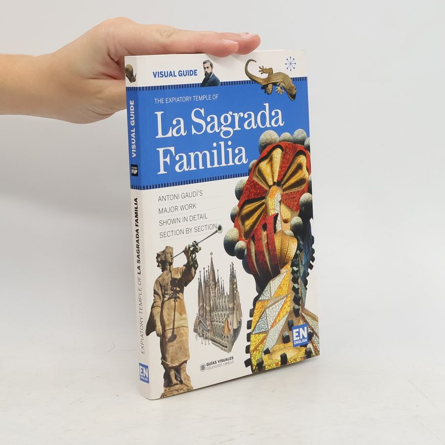 Carlos Giordano Visual Guide the Expiatory Temple of La Sagrada Familia