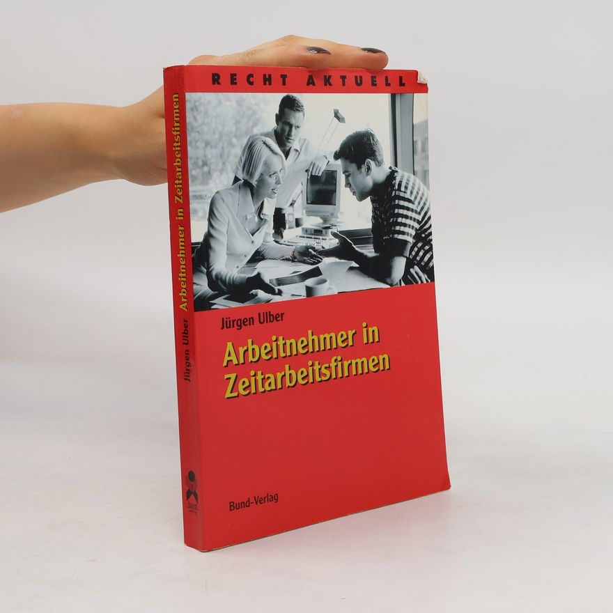 Jürgen Ulber Arbeitnehmer in Zeitarbeitsfirmen