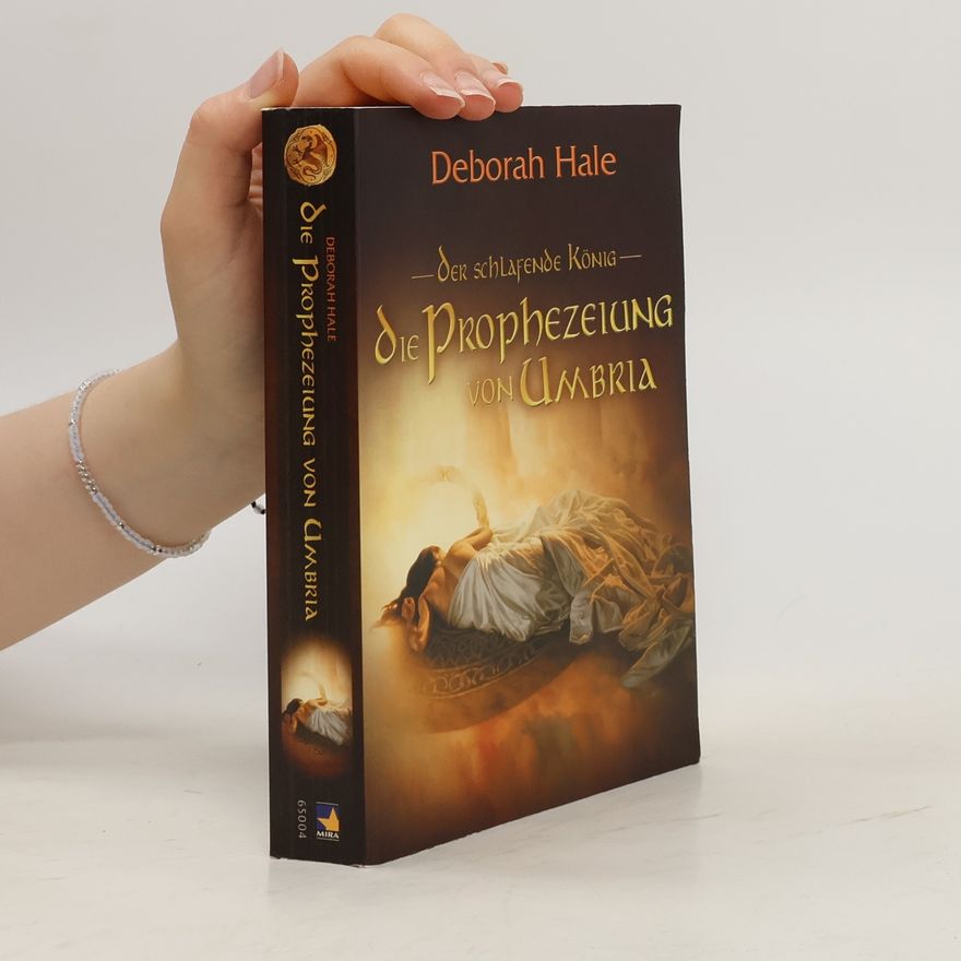 Deborah Hale Der schlafende König. Die Prophezeiung von Umbria