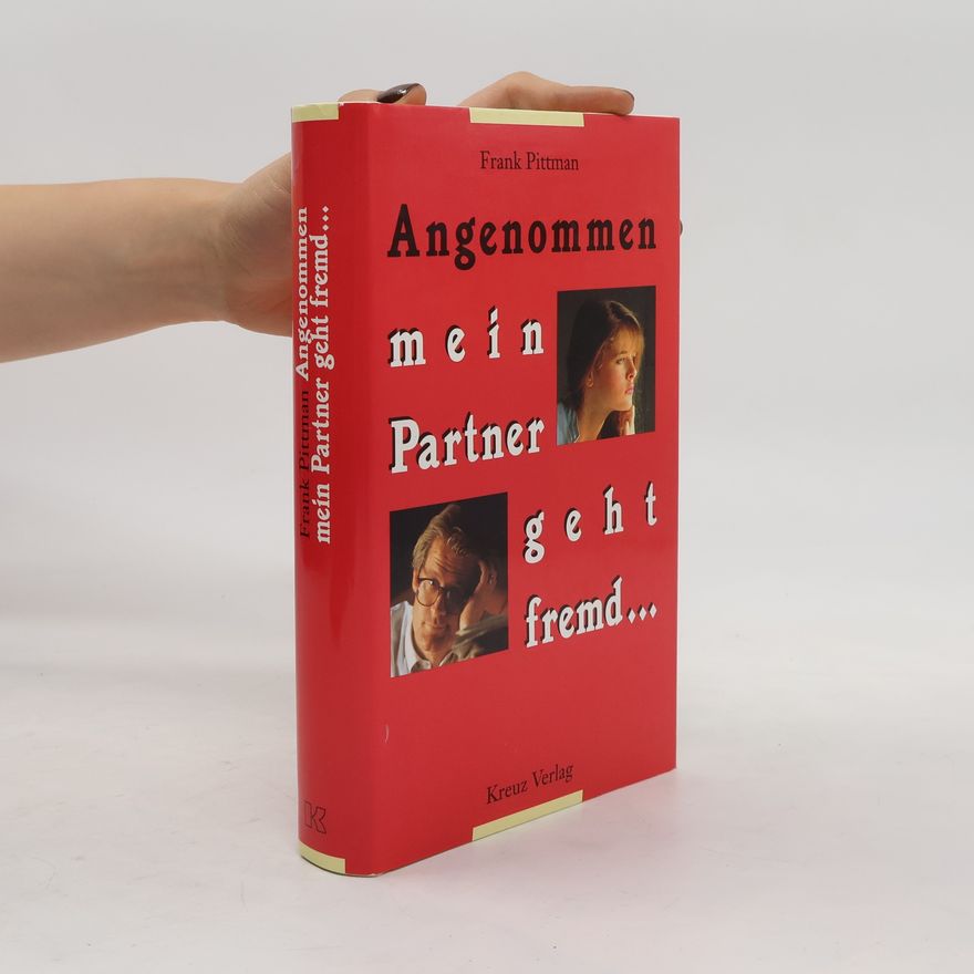 Frank Pittman Angenommen, mein Partner geht fremd ...