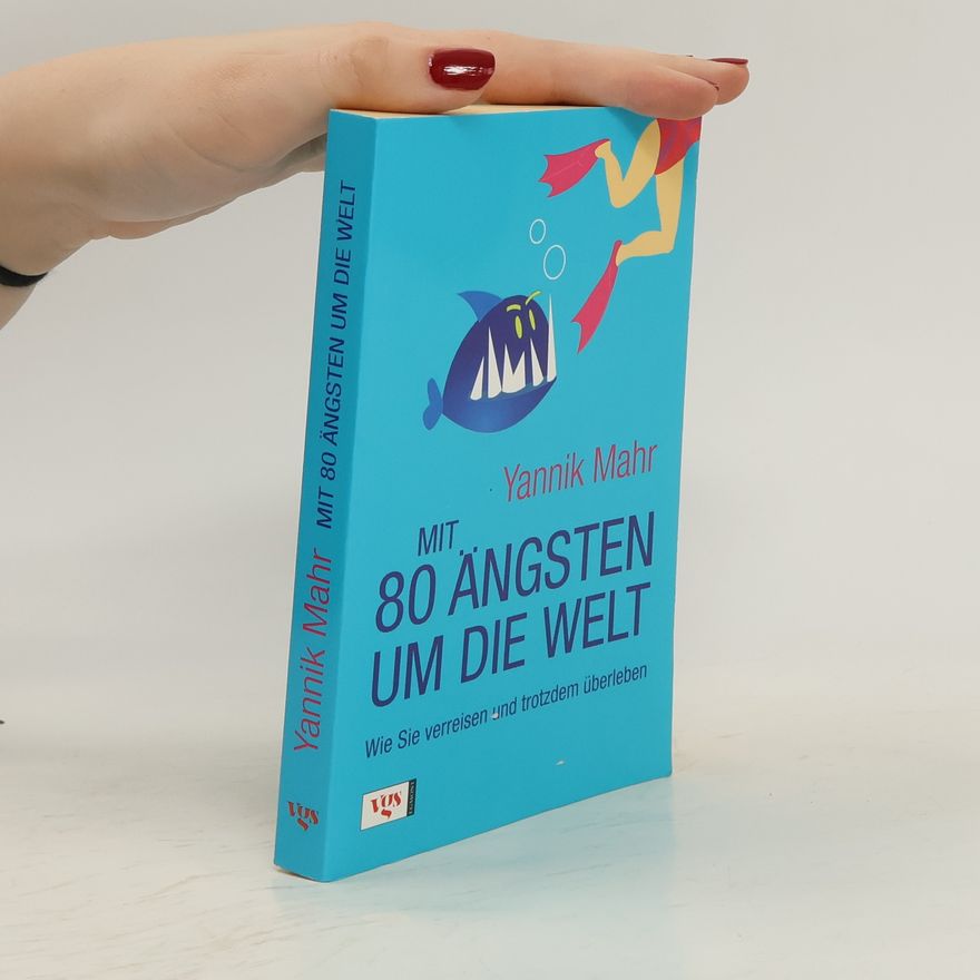 Yannik Mahr Mit 80 Ängsten um die Welt