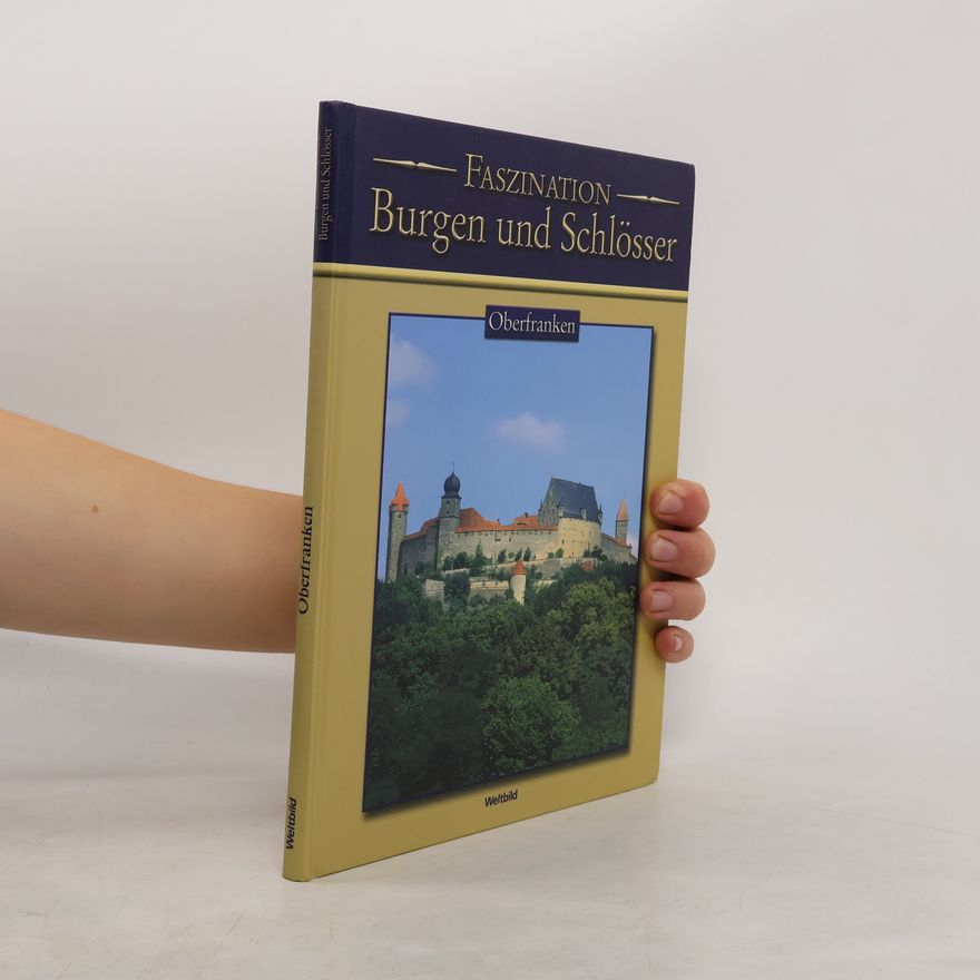 Autorenkollektiv Faszination Burgen und Schlösser. Oberfranken