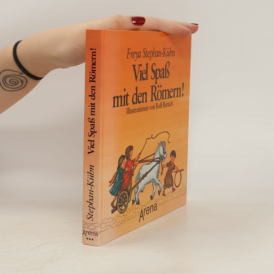 Freya Stephan-Kühn Viel Spass mit den Römern!