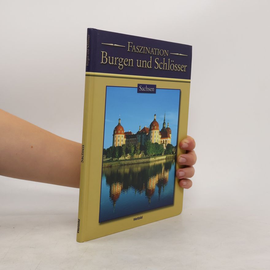 Kolektiv autorů Faszination Burgen und Schlösser. Sachsen