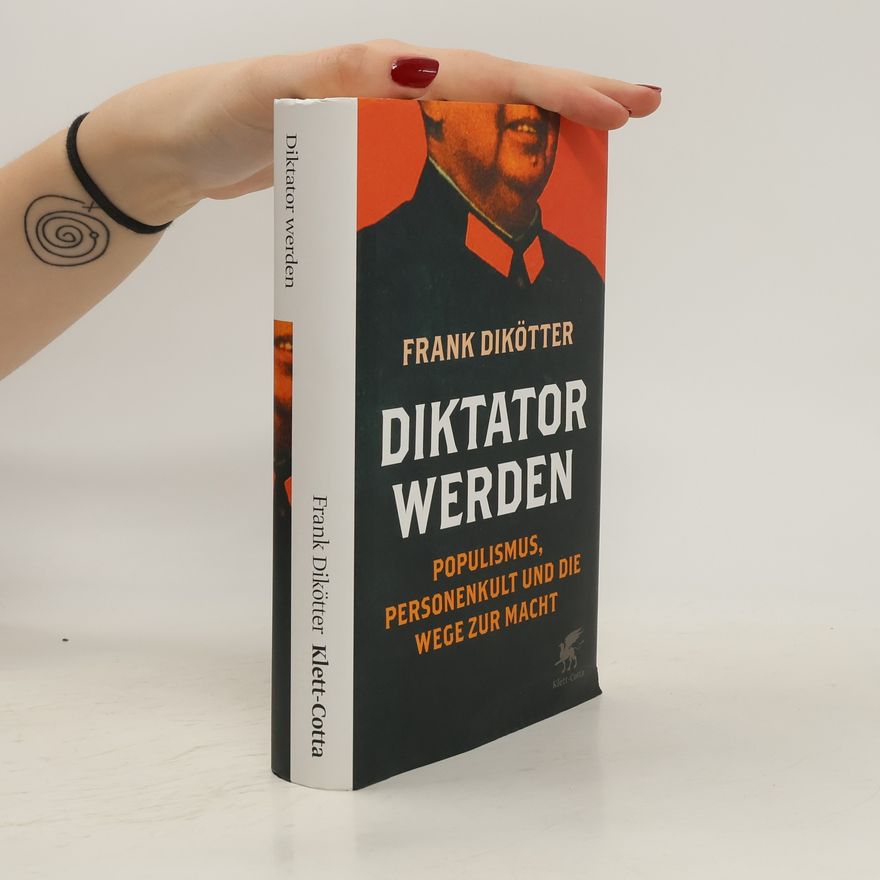 Frank Dikötter Diktator werden