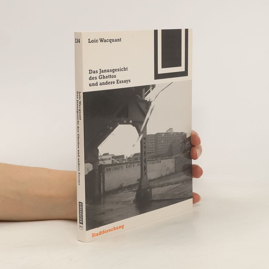 Loïc Wacquant Das Janusgesicht des Ghettos und andere Essays