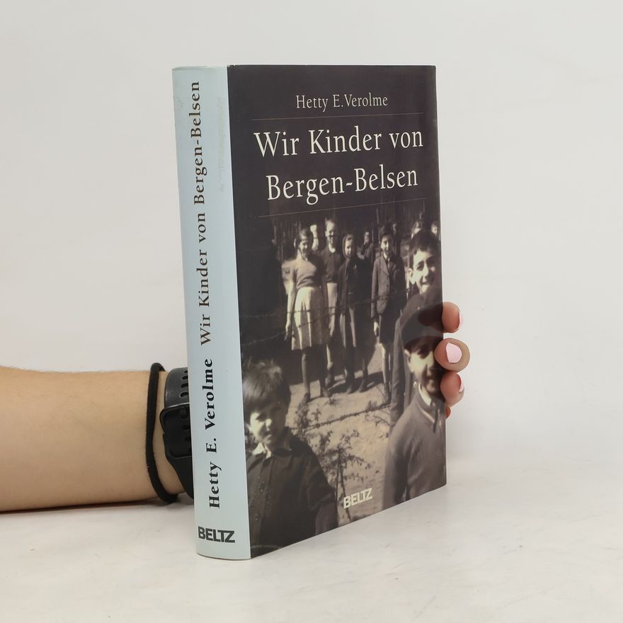 Hetty E. Verolme Wir Kinder von Bergen-Belsen