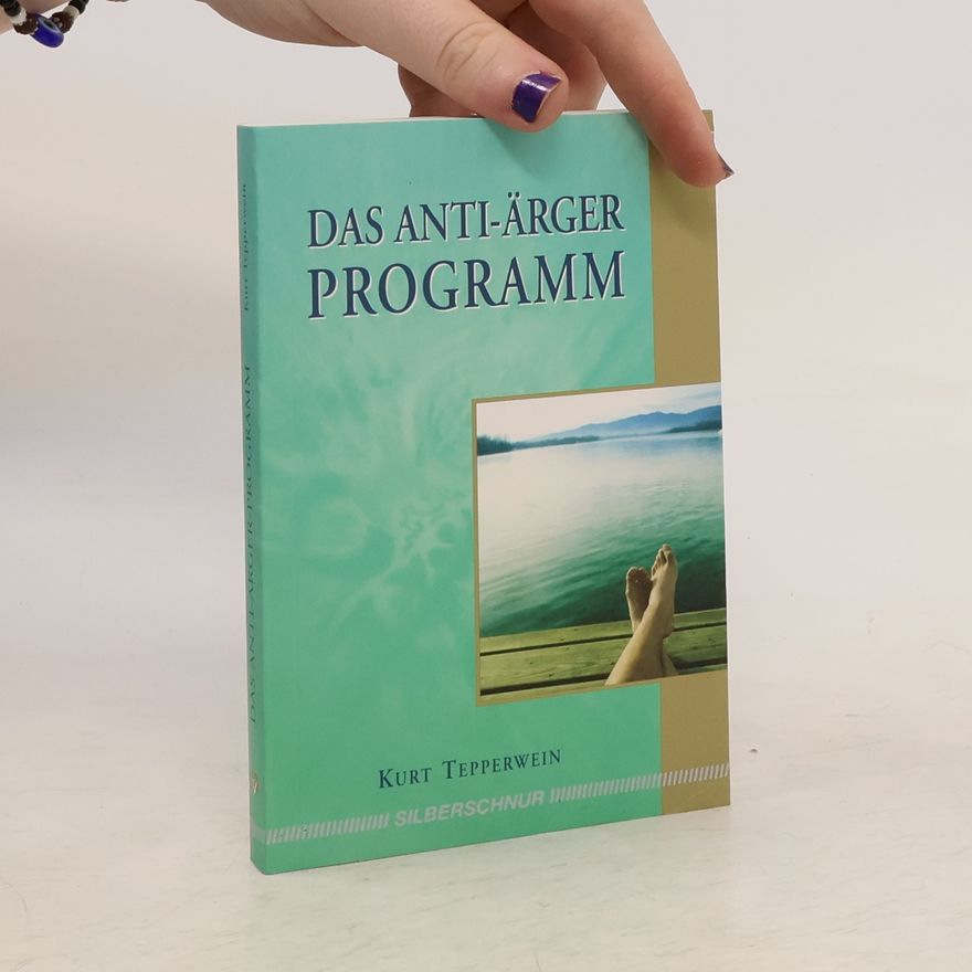 Kurt Tepperwein Das Anti-Ärger-Programm