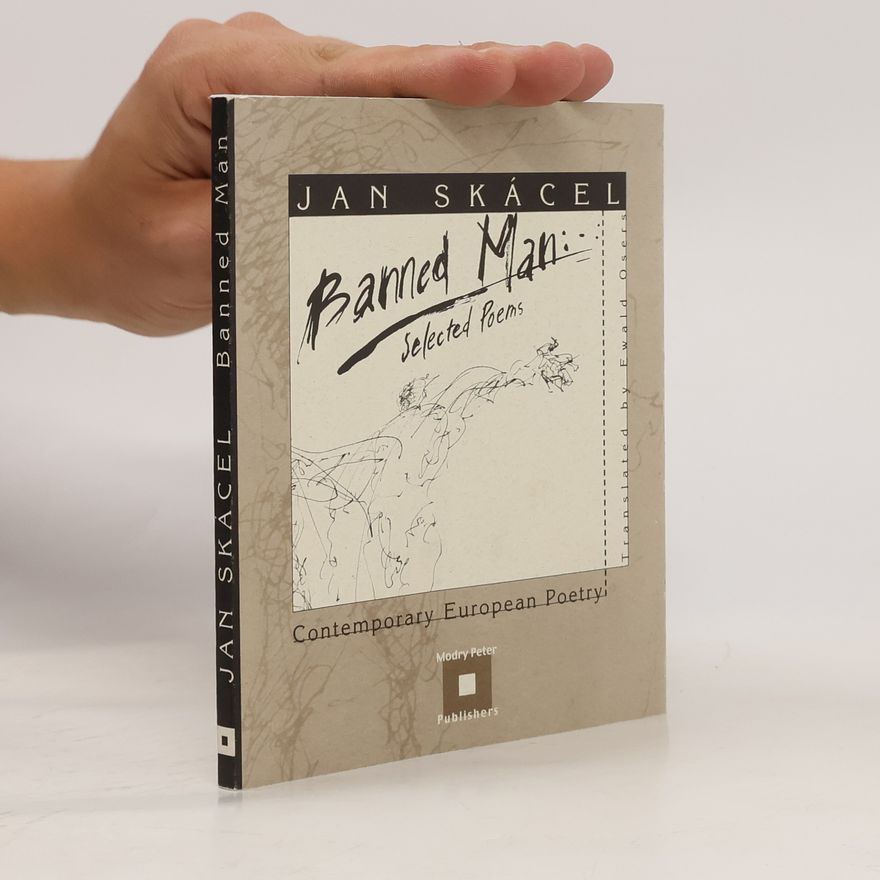 Jan Skácel Banned man: Selected poems