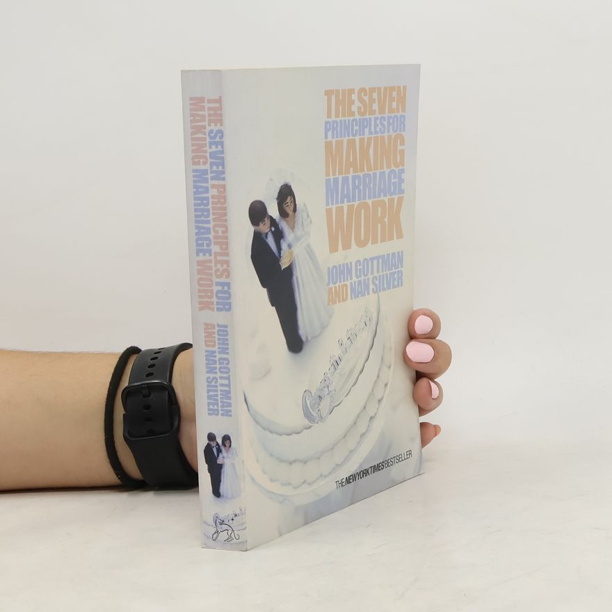 John Gottman The Seven Principles for Making Marriage Work
