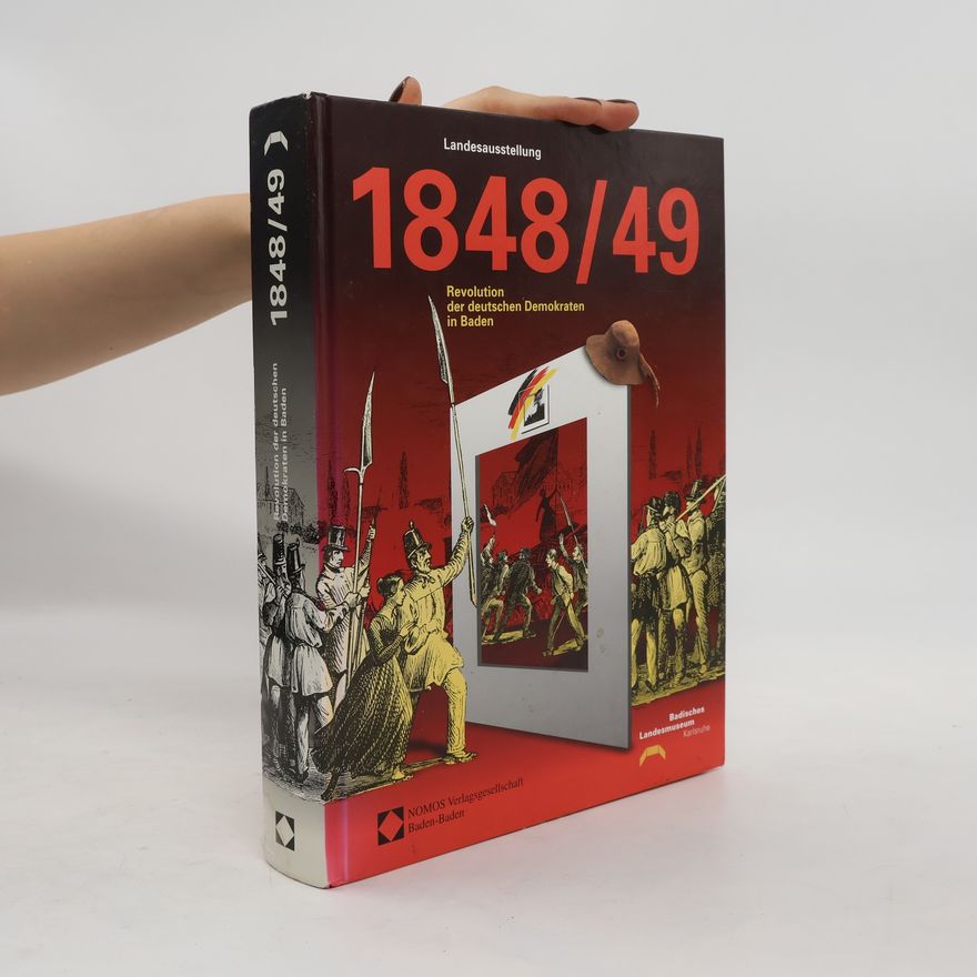 Autorenkollektiv 1848/49 - Revolution der deutschen Demokraten in Baden
