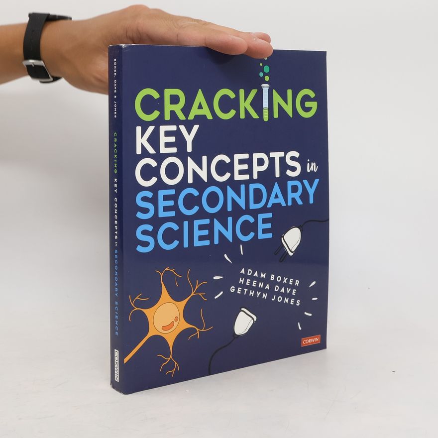 Adam Boxer Cracking Key Concepts in Secondary Science
