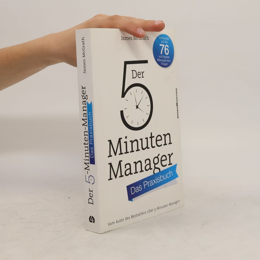 James McGrath Der 5-Minuten-Manager - das Praxisbuch
