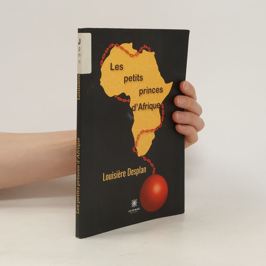 Louisière Desplan Les petits princes d'Afrique