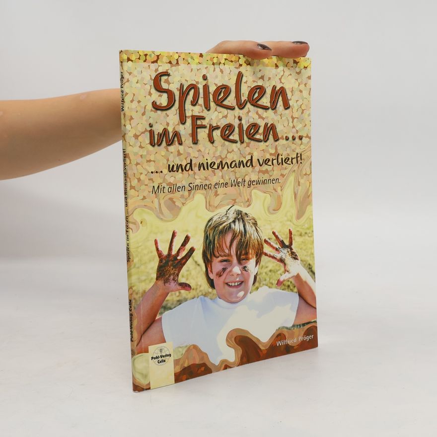 Wilfried Pröger Spielen im Freien ... und niemand verliert!