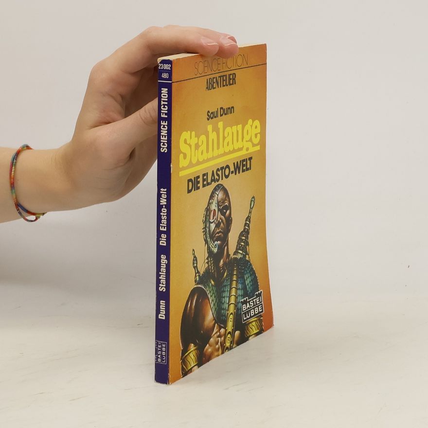 Saul Dunn Stahlauge, Die Elastowelt. Science Fiction Abenteuer