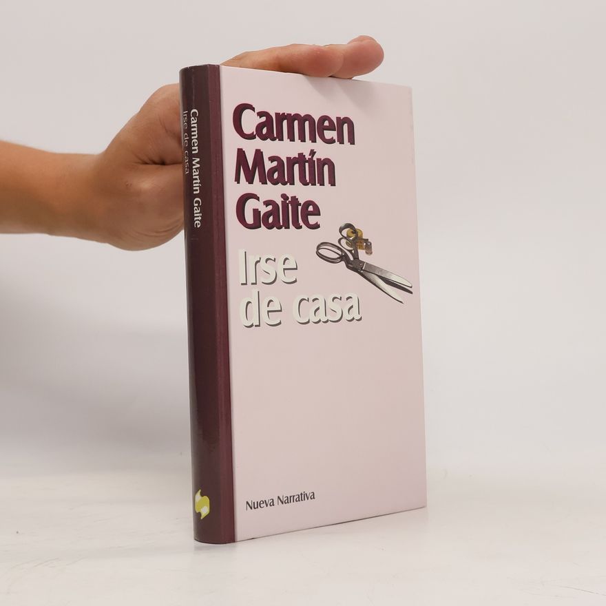 Carmen Martín Gaite Irse de casa