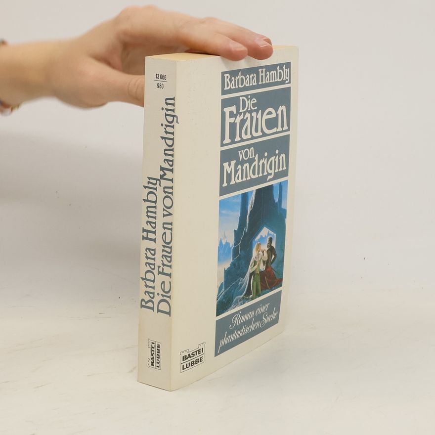 Barbara Hambly Die Frauen von Mandrigin. Roman e. phantastischen Suche