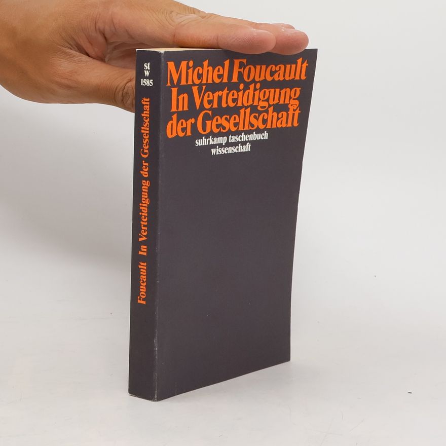 Michel Foucault In Verteidigung der Gesellschaft