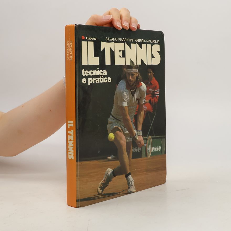 Patricia Missaglia Il tennis. Tecnica e pratica