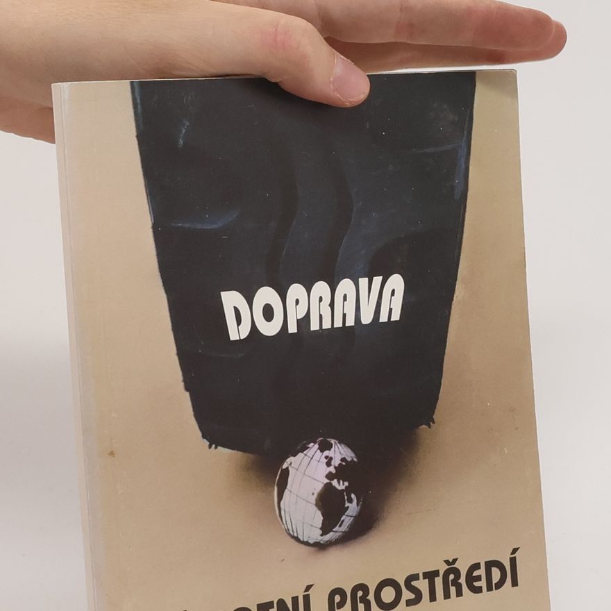 Kolektiv autorů Doprava, životní prostředí a politika : sborník názorů na věc