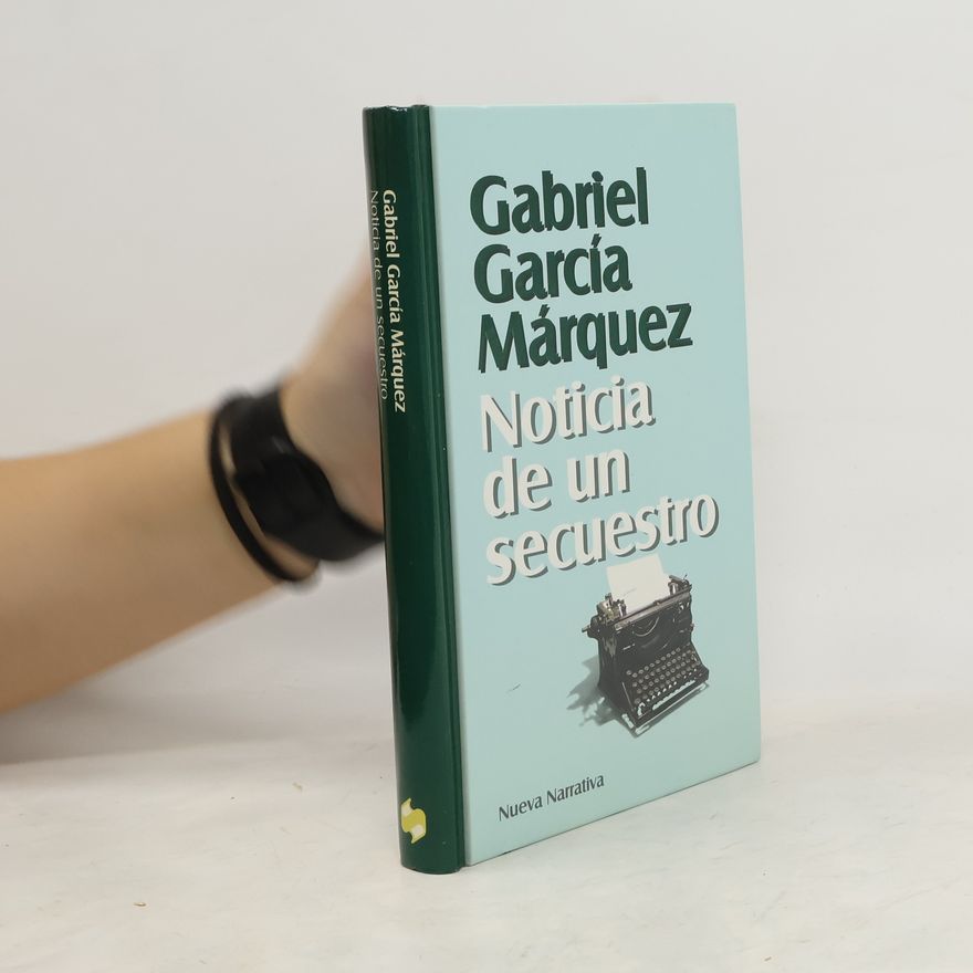 Gabriel García Márquez Noticia de un secuestro