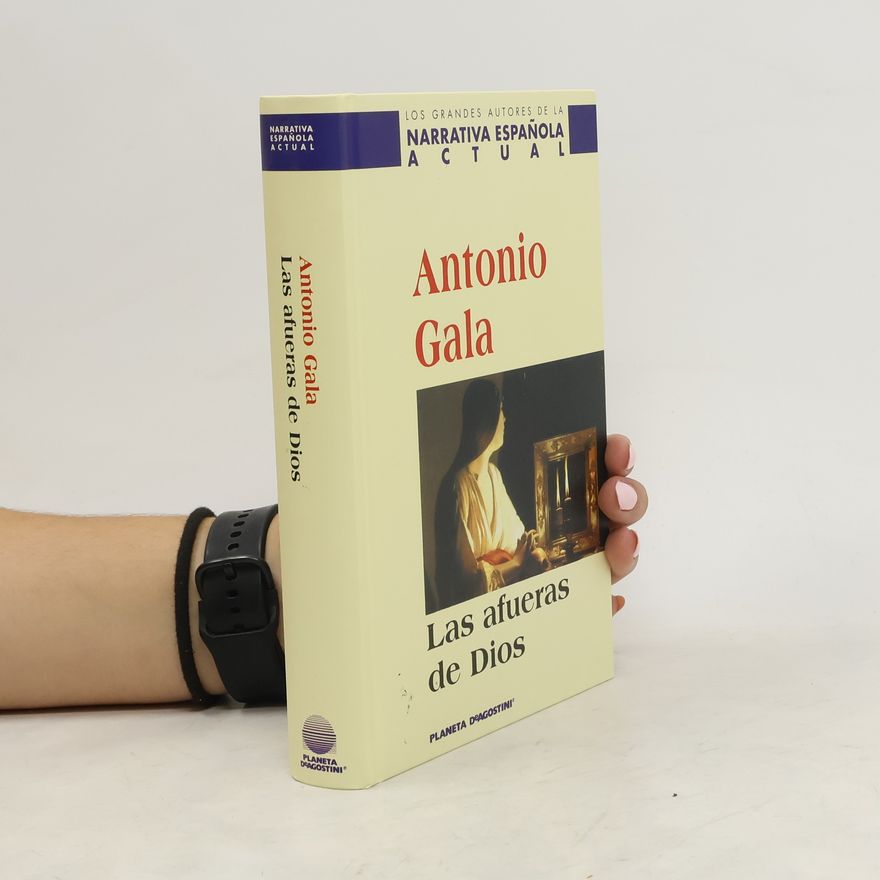 Antonio Gala Las afueras de Dios