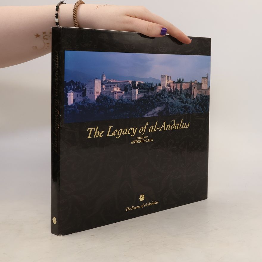 Antonio Gala The Legacy of al-Andalus