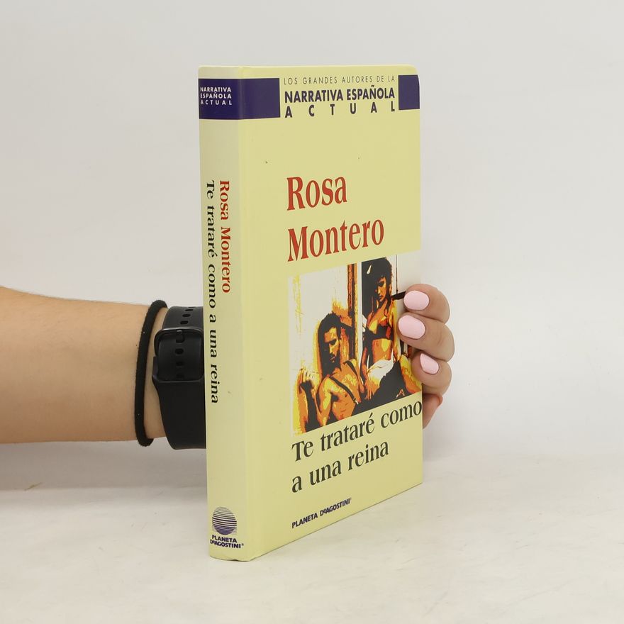 Rosa Montero Te trataré como a una reina