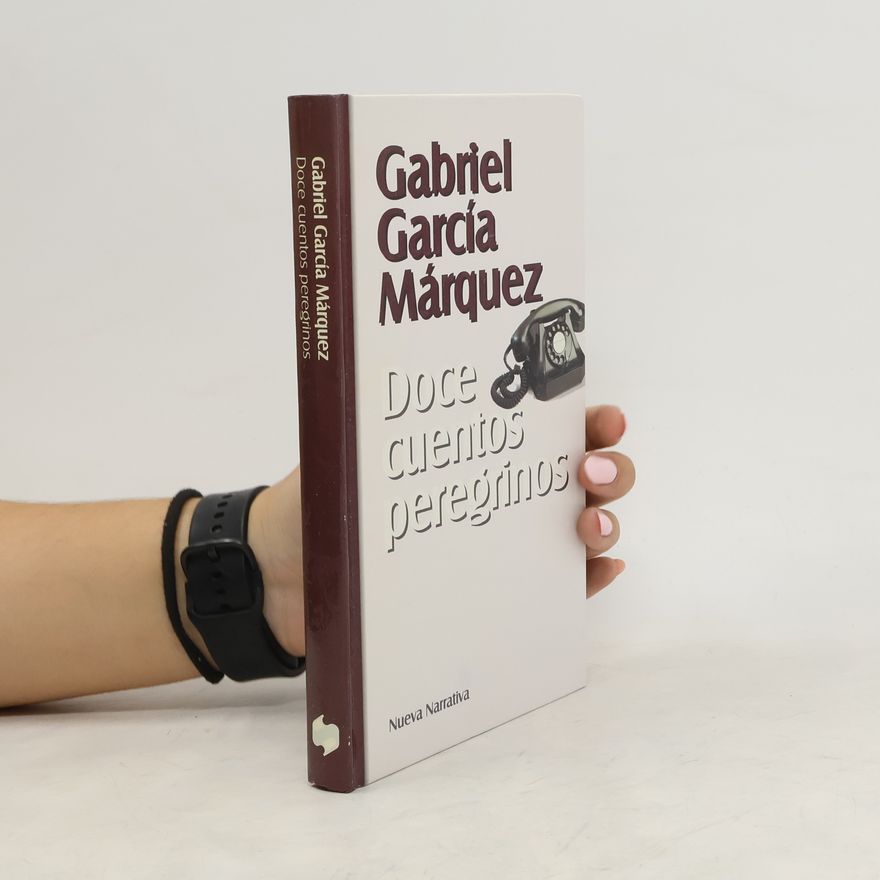 Gabriel García Márquez Doce cuentos peregrinos