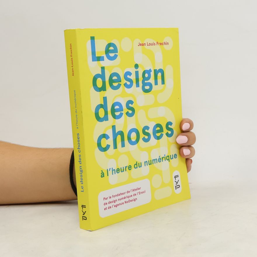 Jean-Louis Frechin Le design des choses à l'heure du numérique