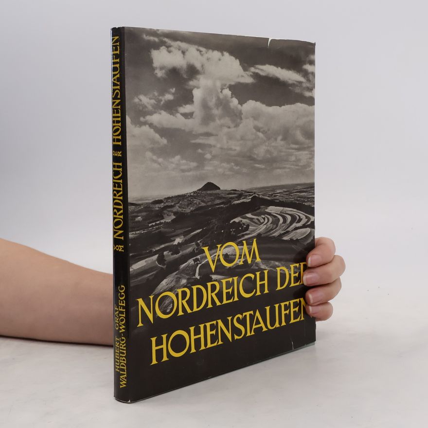 Hubert Waldburg-Wolfegg Vom Nordreich der Hohenstaufen